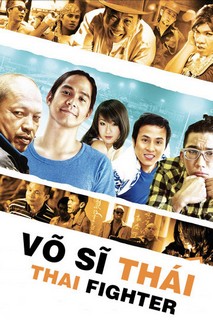 Võ Sĩ Thái - Thai Fighter (2011) Võ Sĩ Thái - Thai Fighter (2011)