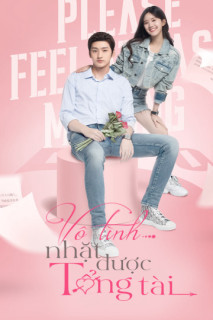 Vô Tình Nhặt Được Tổng Tài - Please Feel at Ease Mr. Ling (2021) Vô Tình Nhặt Được Tổng Tài - Please Feel at Ease Mr. Ling (2021)