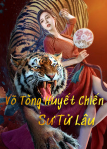 Võ Tòng Huyết Chiến Sư Tử Lâu - The Legend of Justice WuSong (2021) Võ Tòng Huyết Chiến Sư Tử Lâu - The Legend of Justice WuSong (2021)