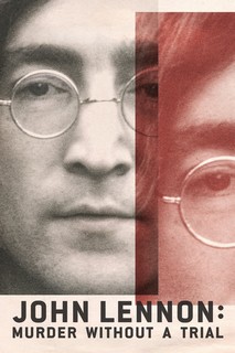 Vụ Ám Sát John Lennon: Lời Nhận Tội Không Qua Xét Xử - John Lennon: Murder Without a Trial (2023) Vụ Ám Sát John Lennon: Lời Nhận Tội Không Qua Xét Xử - John Lennon: Murder Without a Trial (2023)
