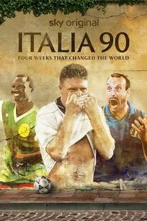 World Cup Italia 90 - Italia 90: Four Weeks That Changed The World (2022) World Cup Italia 90 - Italia 90: Four Weeks That Changed The World (2022)