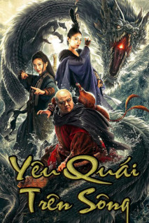 Yêu Quái Trên Sông - The River Monster (2019) Yêu Quái Trên Sông - The River Monster (2019)